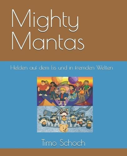 Mighty Mantas: Helden auf dem Eis und in fremden Welten