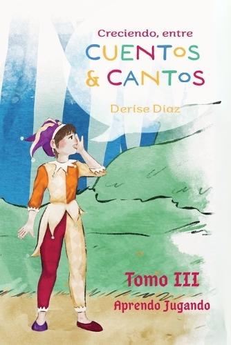 Creciendo Entre Cuentos y Cantos: Aprendo Jugando