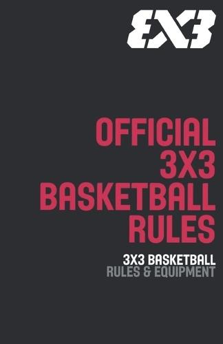official 3x3 Basketball rules: Rules & Equipment