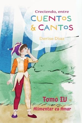 Creciendo Entre Cuentos y Cantos: ""Alimentar es Amar""