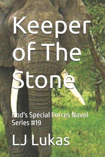 Keeper of The Stone: God's Special Forces Novel Series #19