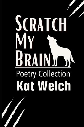 Scratch my Brain: Poetry Collection