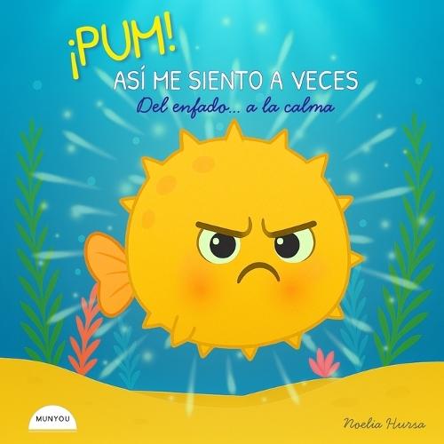 ¡Pum! Así Me Siento a Veces: Del enfado... a la calma
