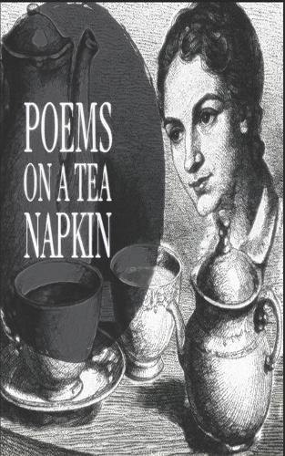 Poems on a Tea Napkin: WoPoLi Chapbook Series