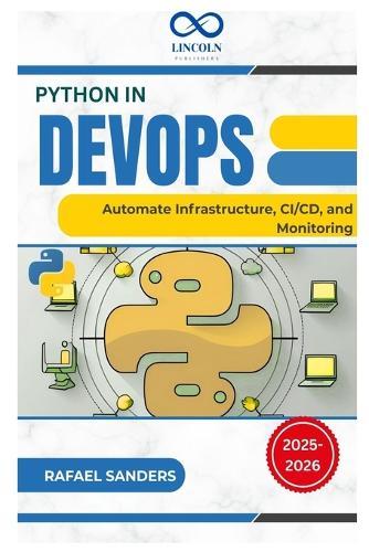 Python in DevOps: Automate Infrastructure, CI/CD, and Monitoring