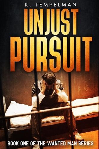 Unjust Pursuit: Book One of The Wanted Man Series