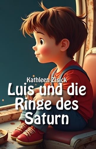Luis und die Ringe des Saturn: Kinderbuch personalisiert: Weltraum-Abenteuer zum Lesen & Vorlesen (6-10 Jahre) inklusive Ausmalbilder
