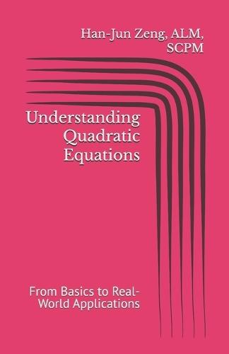 Understanding Quadratic Equations: From Basics to Real-World Applications