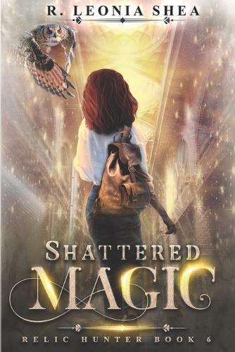 Shattered Magic: Relic Hunter Book 6: Relic Hunter Book 6