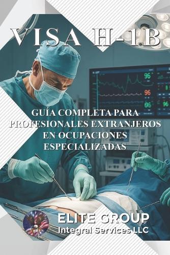 Visa H-1b: Guía Completa Para Profesionales Extranjeros En Ocupaciones Especializadas