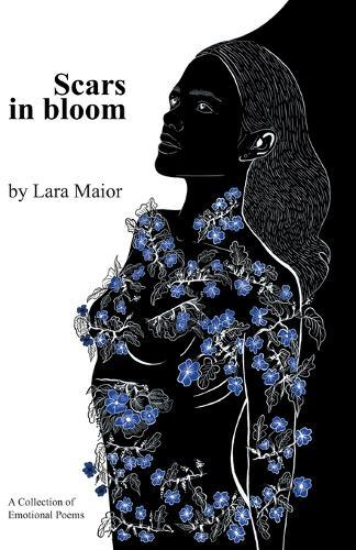 Scars in Bloom: A Collection of Emotional Poems
