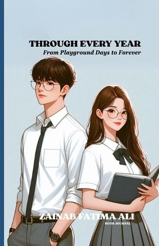 Through Every Year: From Playground Days to Forever