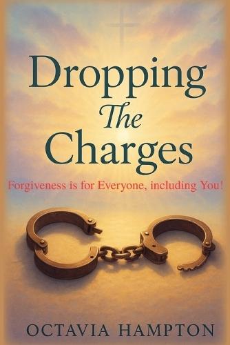 Dropping the Charges: Forgiveness is Justice!