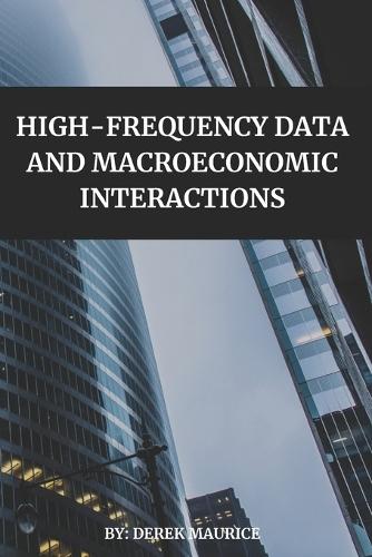 High-Frequency Data and Macroeconomic Interactions