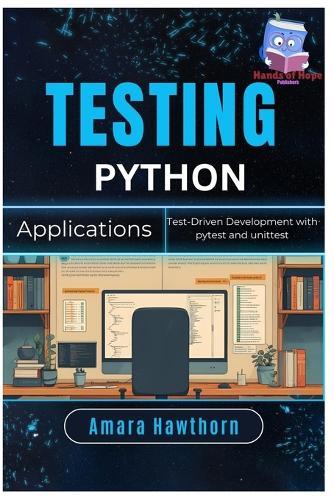 Testing Python Applications: Test-Driven Development with pytest and unittest