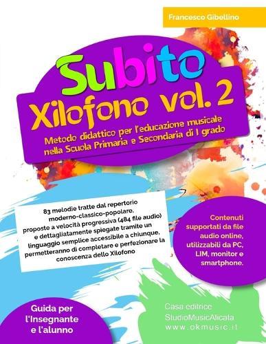 Subito Xilofono vol.2: Metodo didattico per l'educazione musicale nella Scuola Primaria e Secondaria di I grado