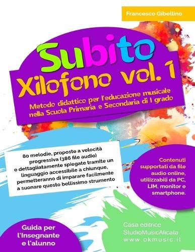 Subito Xilofono vol.1: Metodo didattico per l'educazione musicale nella Scuola Primaria e Secondaria di I grado