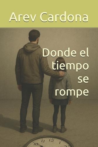 Donde el tiempo se rompe