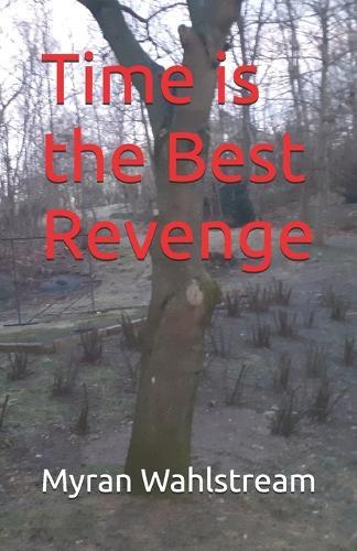 Time is the Best Revenge