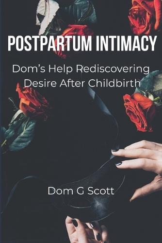 Postpartum Intimacy: Rediscovering Desire After Baby