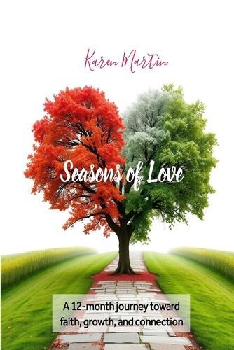 Seasons of Love: A 12-month journey of faith, growth, and connection