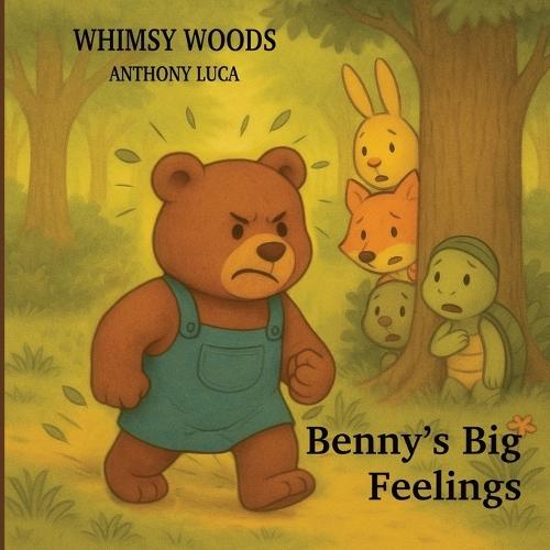 Benny's Big Feelings: Whimsy Woods Children's Book Series