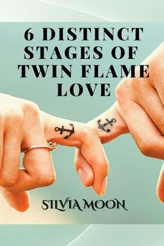 The 6 Distinct Stages Of Twin Flame Love: Experiences From A Real Twin Flame