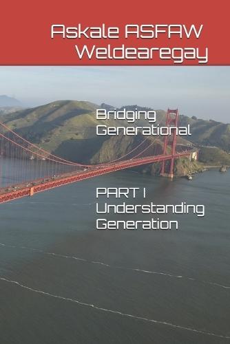 Bridging Generational: Understanding Generation