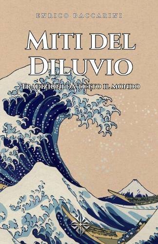 Miti del Diluvio: Tradizioni da tutto il mondo
