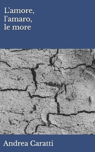 L'amore, l'amaro, le more