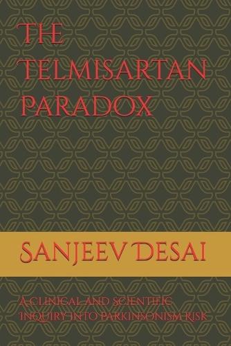 The Telmisartan Paradox: A Clinical and Scientific Inquiry into Parkinsonism Risk