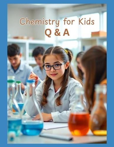 Chemistry for Kids: Q & A