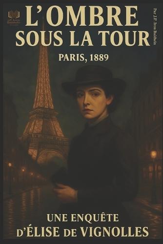 TOME 1 - L'Ombre sous la Tour: Les enquêtes d'Élise de Vignolles
