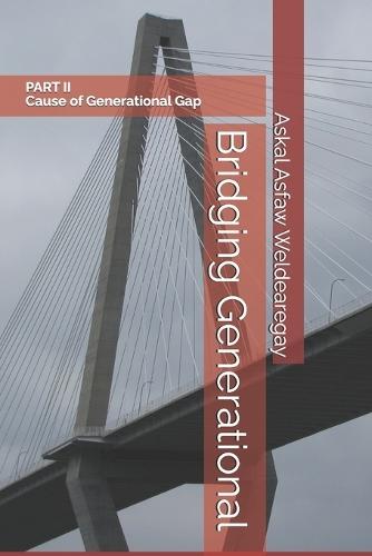 Bridging Generational: Cause of Generational Gap