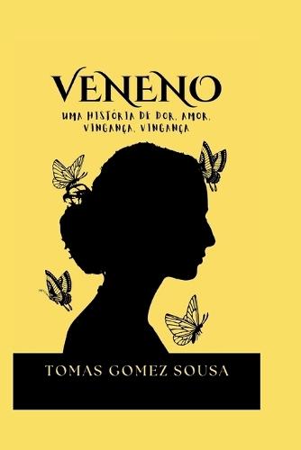 Veneno: Uma história de dor, amor, vingança, vingança