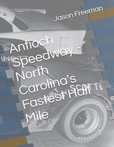 Antioch Speedway - North Carolina's Fastest Half Mile