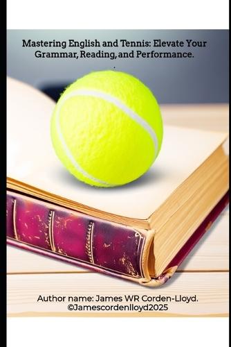 Mastering English and Tennis: Elevate Your Grammar, Reading, and Performance.