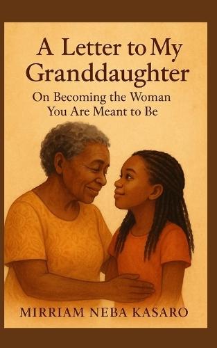 A Letter to My Granddaughter: On Becoming the Woman You Are Meant to Be
