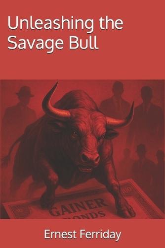 Unleashing The Savage Bull