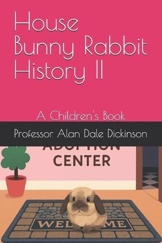 House Bunny Rabbit History II: A Children's Book