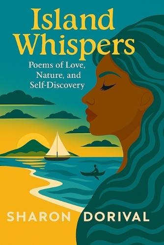 Island Whispers: Poems of Love, Nature, and Self-Discovery