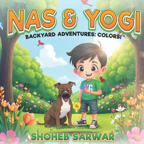 Nas & Yogi - A world So Wide, Come Learn Inside!: Backyard Adventures: Colors!