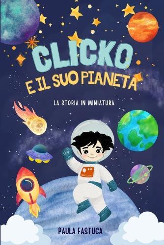 Cliko e il suo pianeta: La storia in miniatura