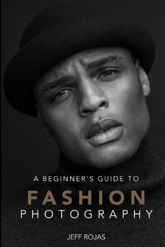 A Beginner's Guide to Fashion Photography