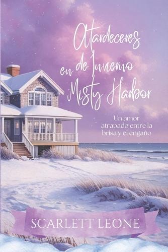 Atardeceres de Invierno en Misty Harbor: un amor atrapado entre la brisa y el engaño