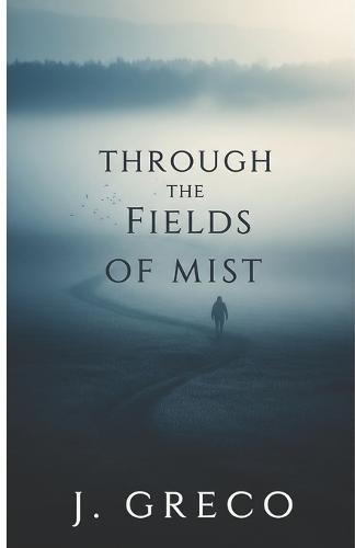 Through the Fields of Mist