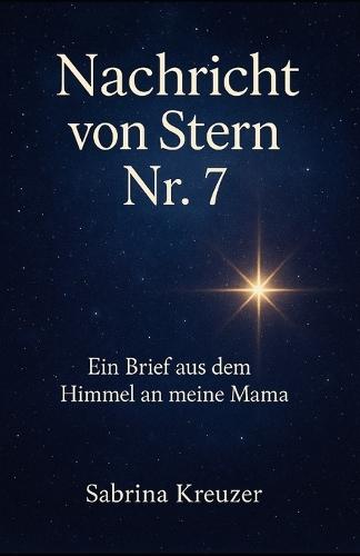 Nachricht von Stern Nr. 7: Ein Brief aus dem Himmel an meine Mama