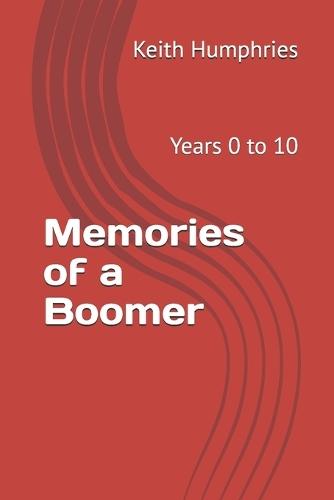 Memories of a Boomer: Years 0 to 10