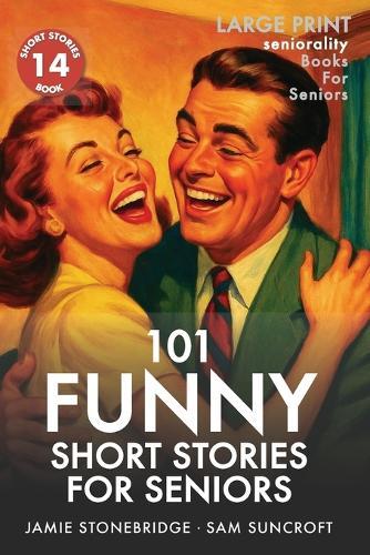 101 Funny Short Stories for Seniors: Large Print easy to read book for Seniors with Dementia, Alzheimer's or memory issues