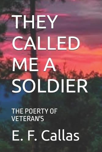 They Called Me a Soldier: The Poerty of Veteran's